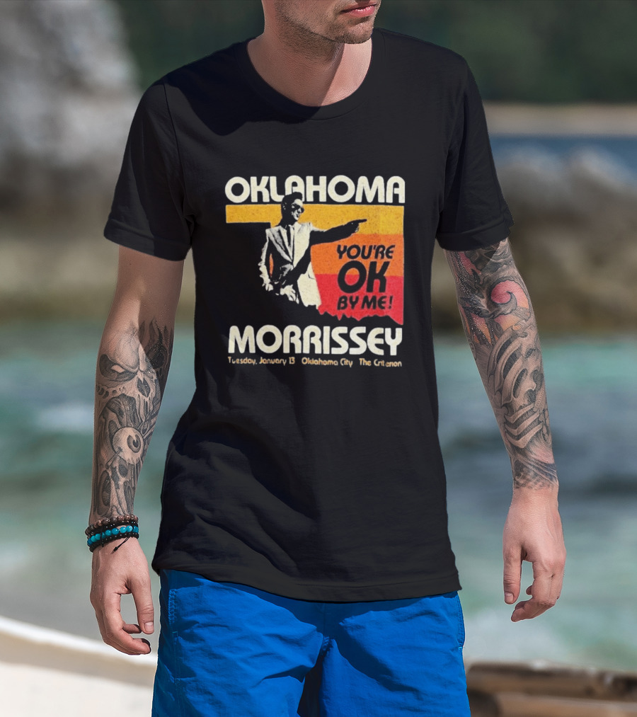 Oklahoma Morrissey January 13 2026 You're OK By Me Oklahoma City The Criterion T-Shirt