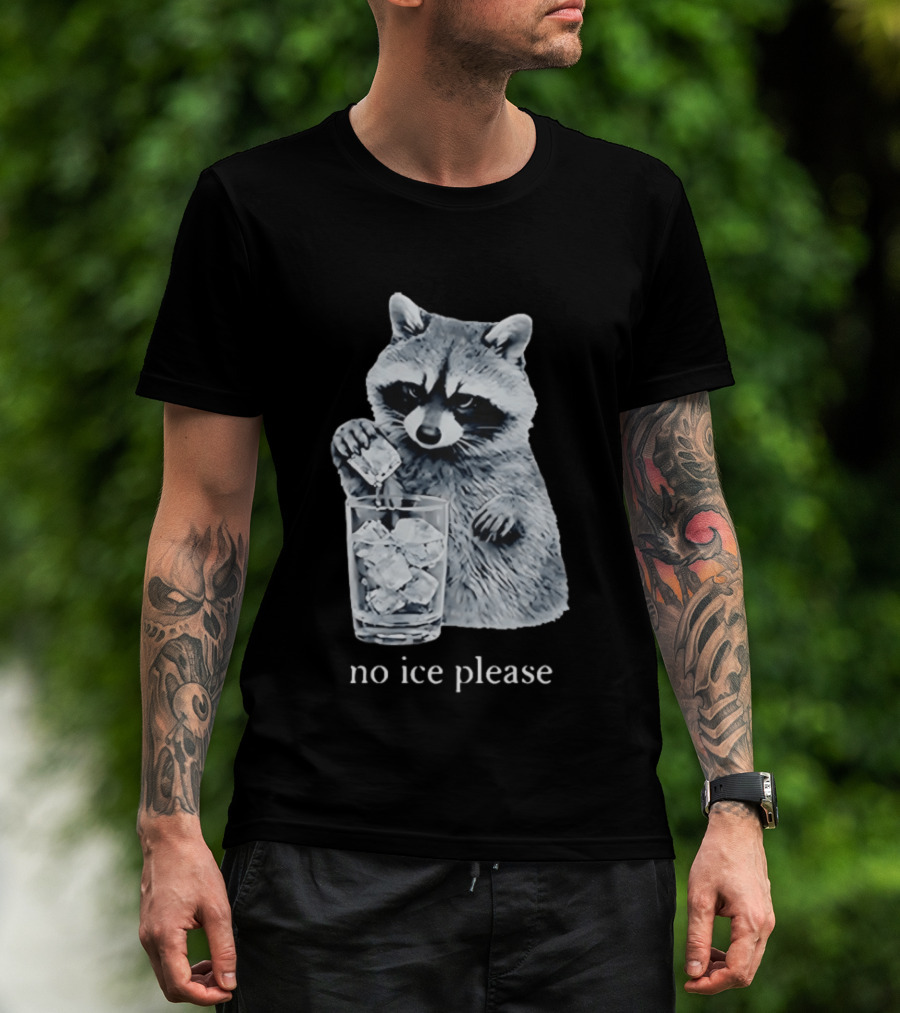 Raccoon Pouring Ice Into Glass No Ice Please T-Shirt