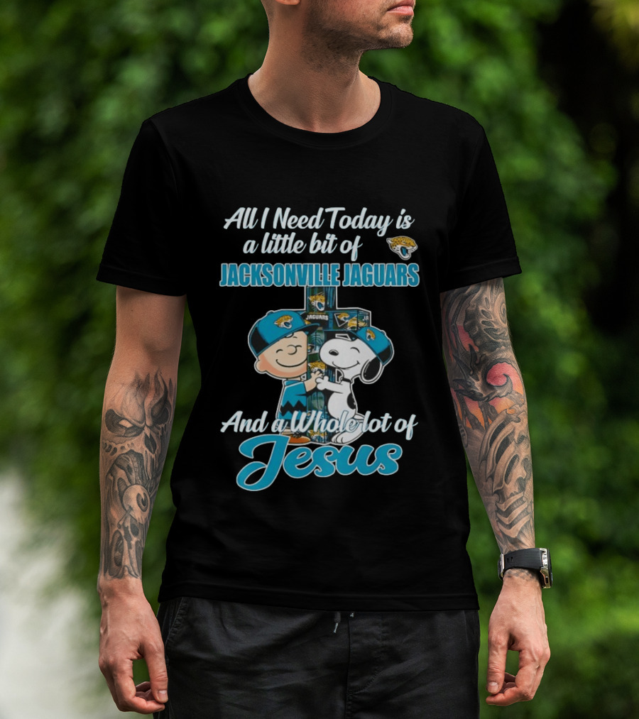All I Need Today Is A Little Bit Of Jacksonville Jaguars And A Whole Lot Of Jesus Snoopy And Charlie Brown T-Shirt