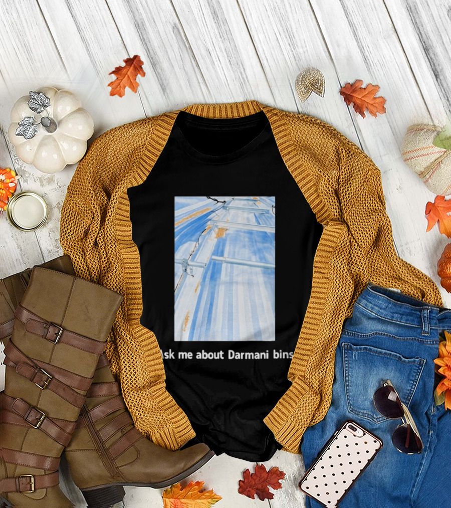 Ask Me About Darmani Bins Back T-Shirt