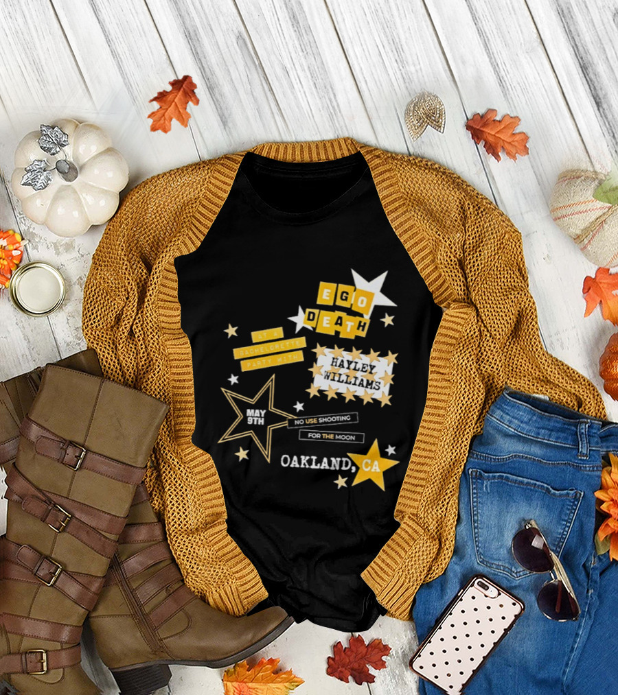 Ego Death Hayley Williams Bachelorette No Use Shooting for The Moon Oakland CA T-Shirt