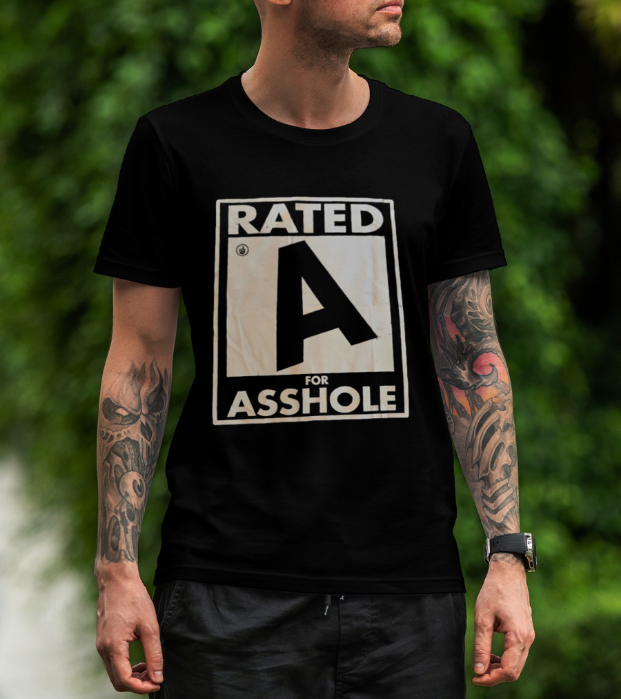 Rude Humor Rated A For Asshole T-Shirt