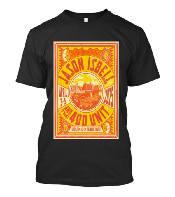 Jason Isbell And The 400 Unit Austin TX April 3 5 2025 ACL Live Moody Theater T-Shirt