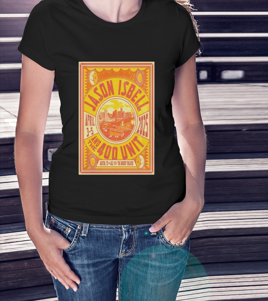 Jason Isbell And The 400 Unit Austin TX April 3 5 2025 ACL Live Moody Theater T-Shirt