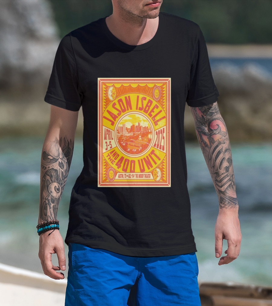 Jason Isbell And The 400 Unit Austin TX April 3 5 2025 ACL Live Moody Theater T-Shirt