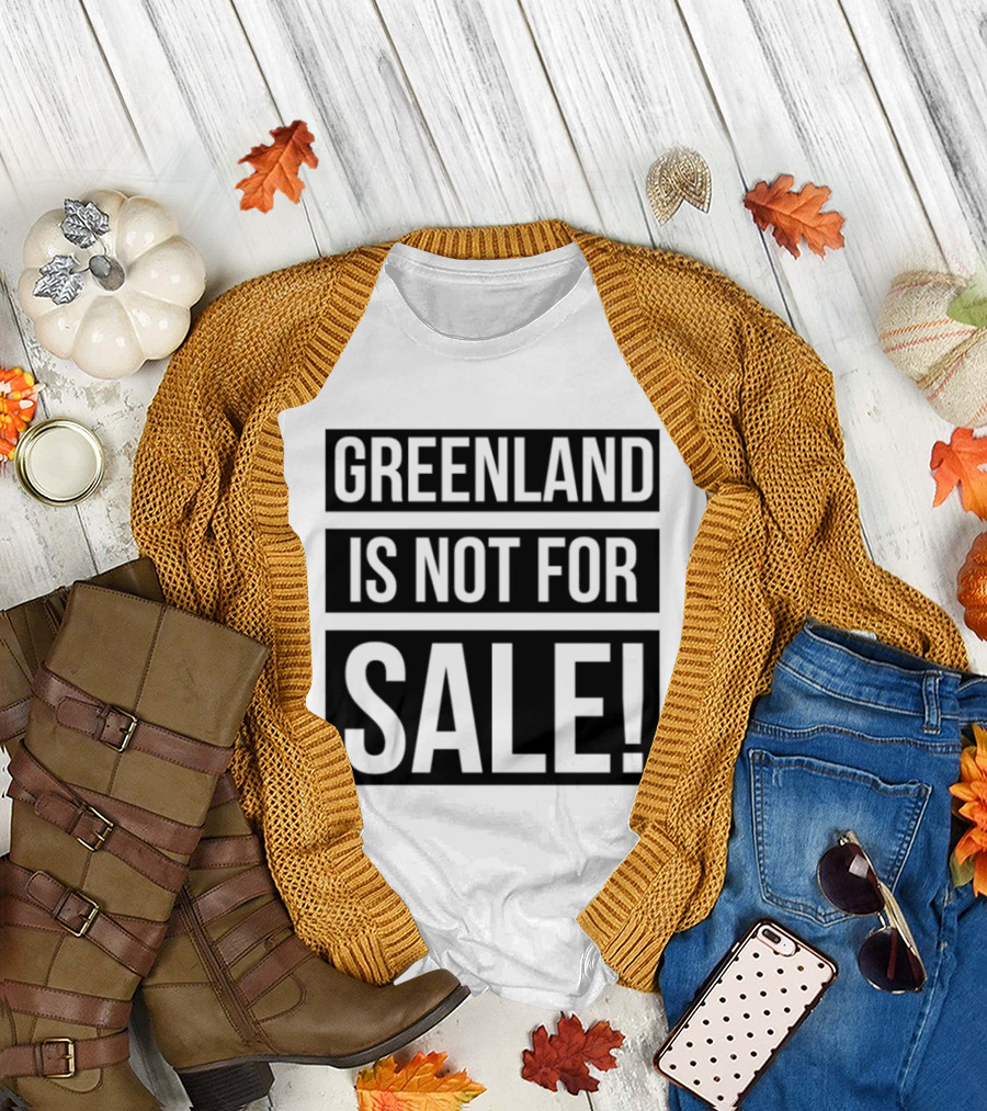 Greenland Is Not For Sale T-Shirt