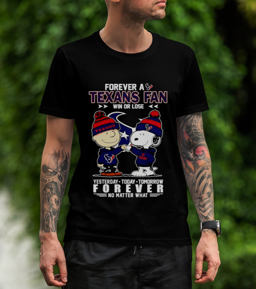 Texans Fan Forever Win Or Lose Charlie Brown Snoopy Fist Bump No Matter What T-Shirt