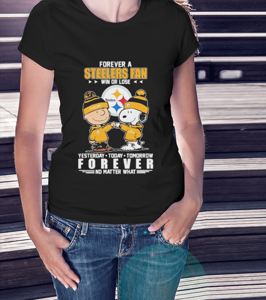 Forever A Steelers Fan Win Or Lose Charlie Brown Snoopy Yesterday Today Tomorrow Forever No Matter What T-Shirt
