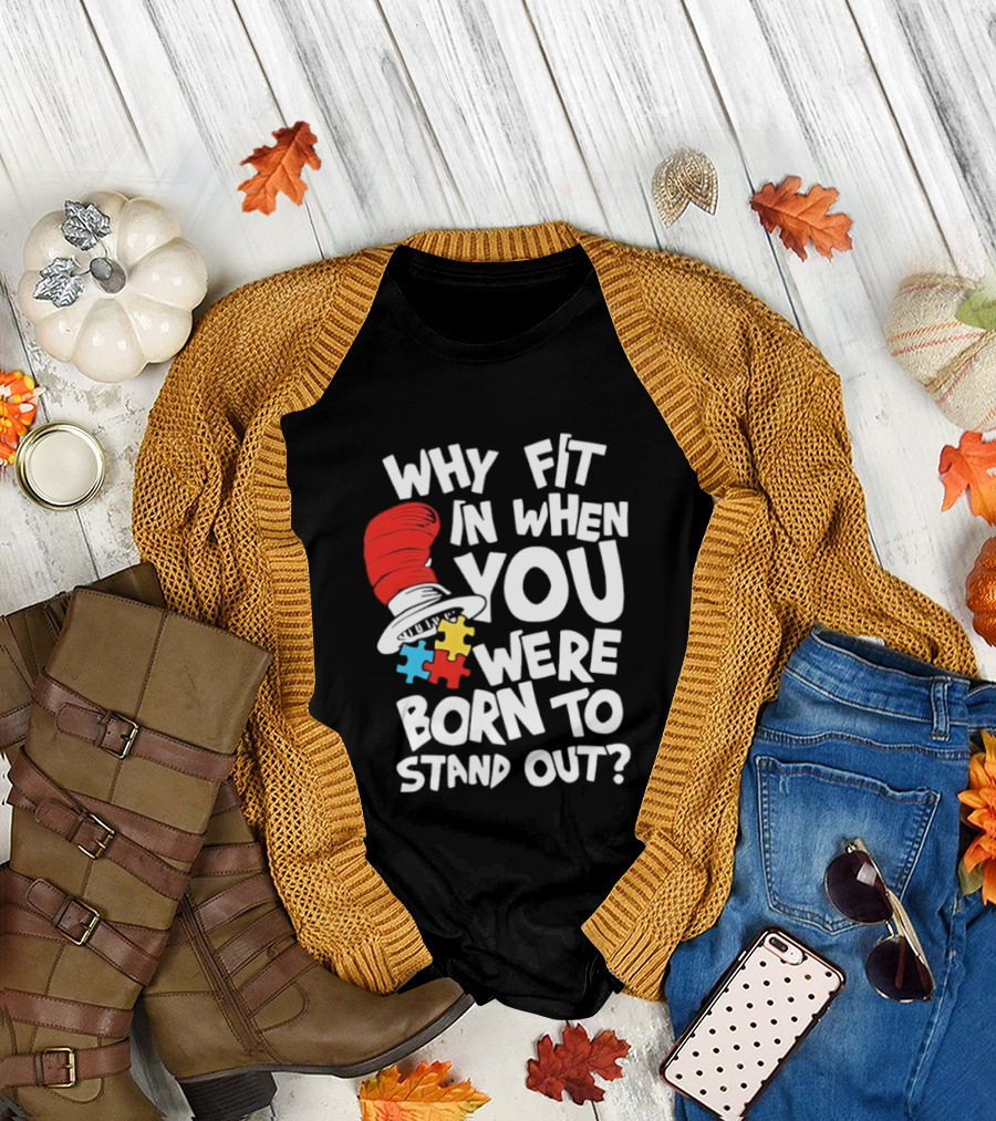 Dr Seuss Why Fit In When You Were Born To Stand Out Cat In The Hat Puzzle Autism Awareness T-Shirt