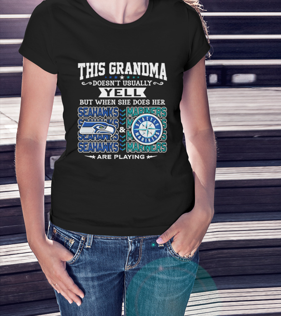 Seattle Seahawks Mariners Grandma Yell Are Playing T-Shirt