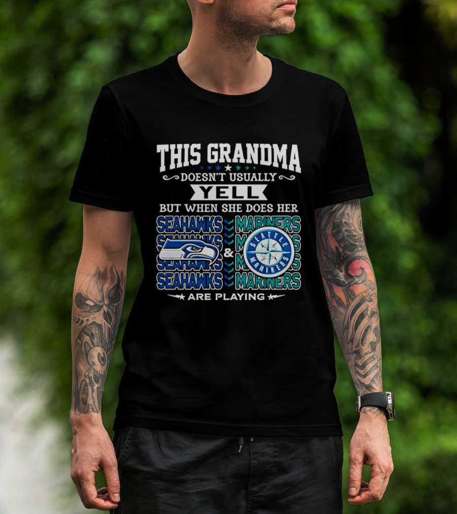 Seattle Seahawks Mariners Grandma Yell Are Playing T-Shirt