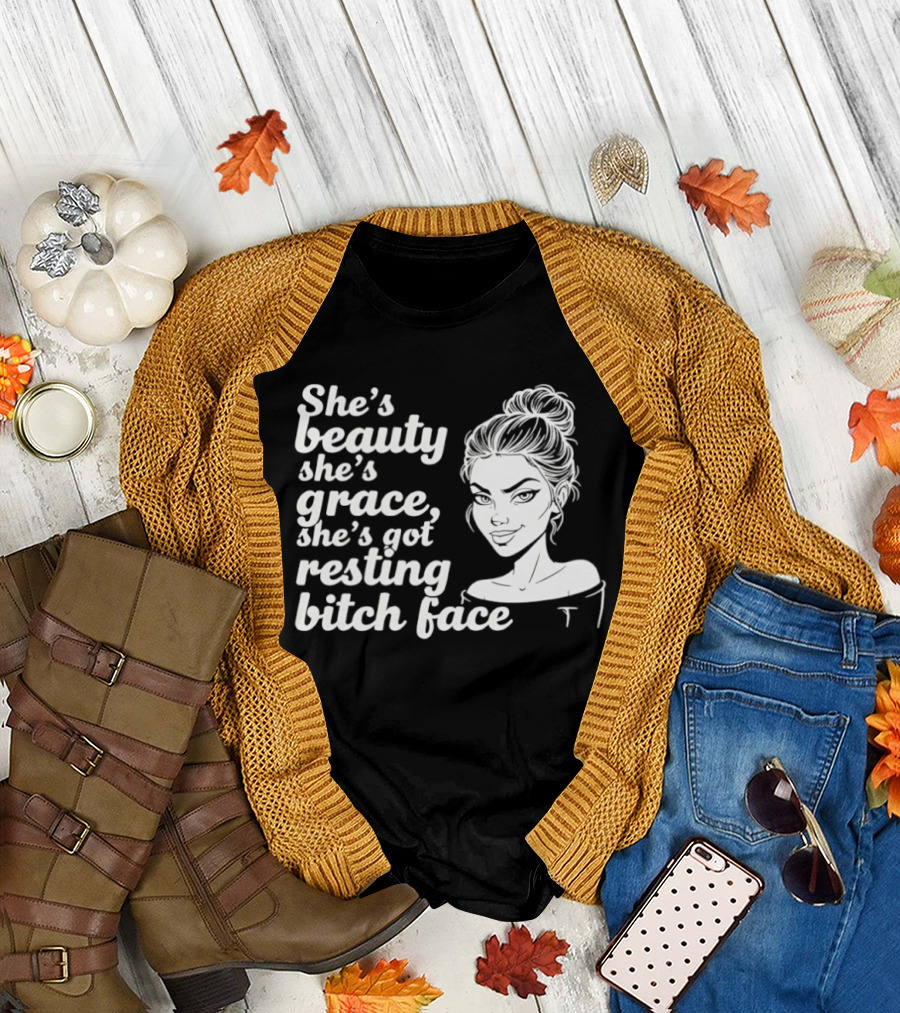 She's Beauty She's Grace She's Got Resting Bitch Face Bun T-Shirt