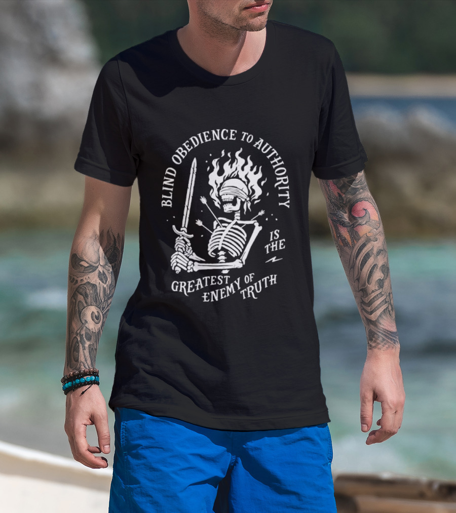 Blind Obedience To Authority Skeleton Blazing Sword Greatest Enemy Of Truth T-Shirt