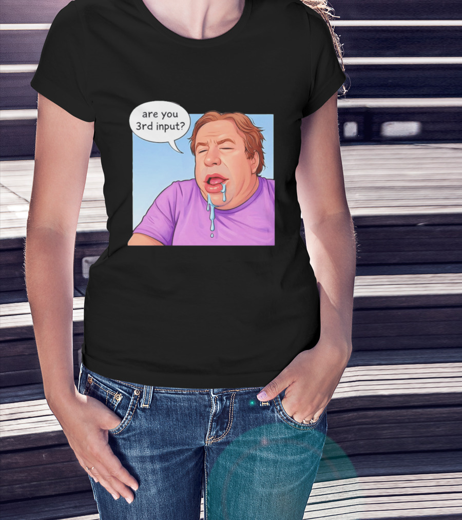 Are You 3rd Input Meme Spew T-Shirt