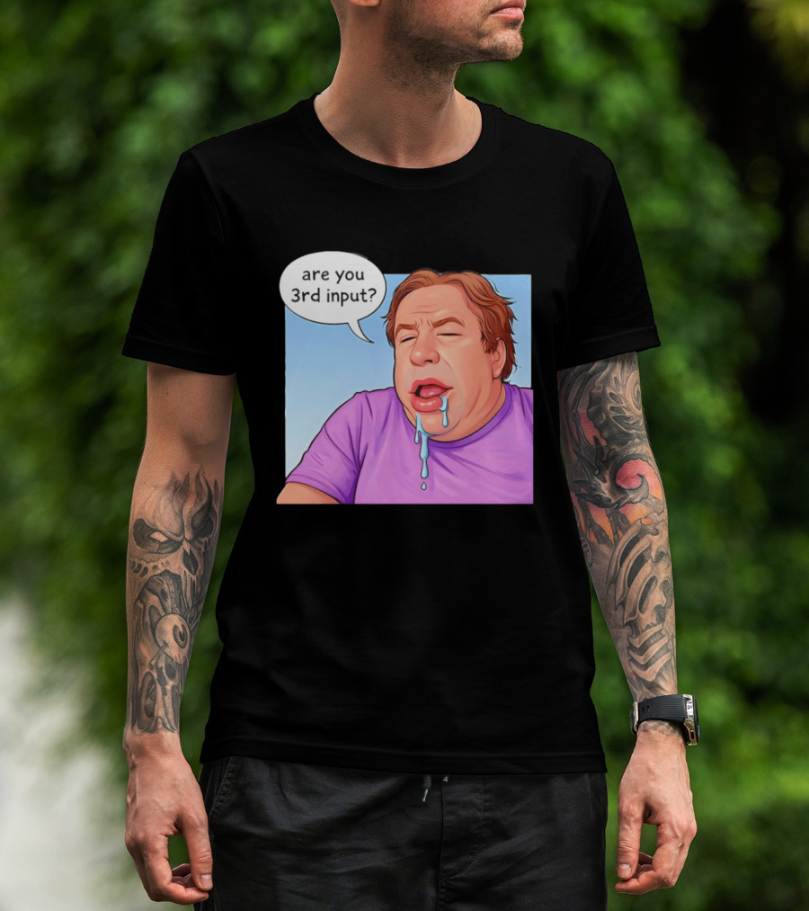 Are You 3rd Input Meme Spew T-Shirt