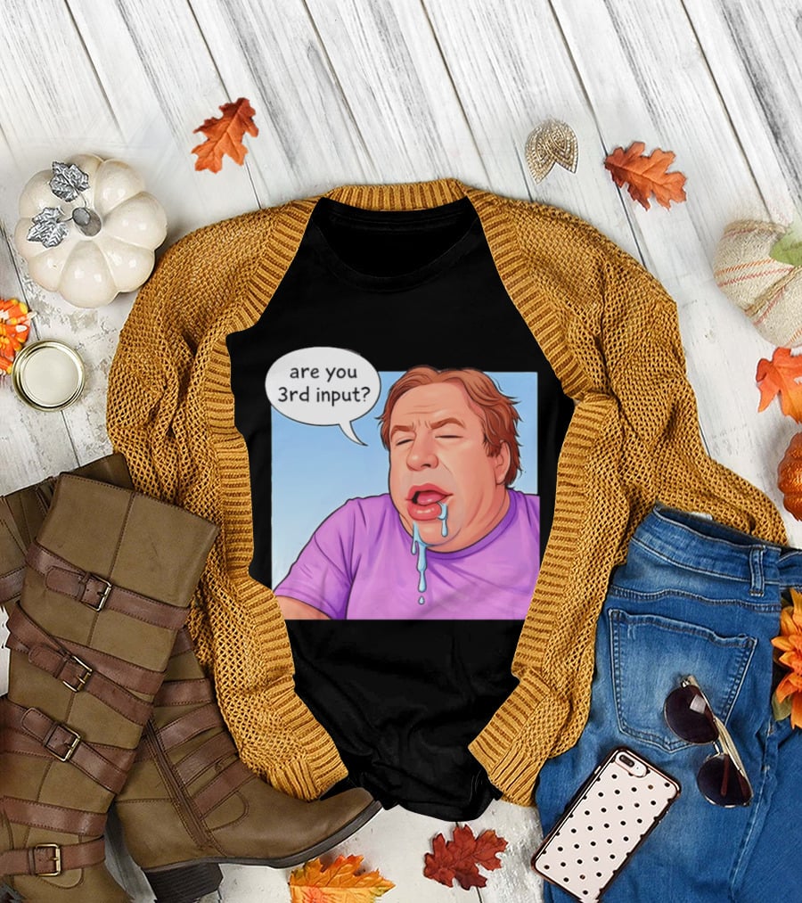 Are You 3rd Input Meme Spew T-Shirt