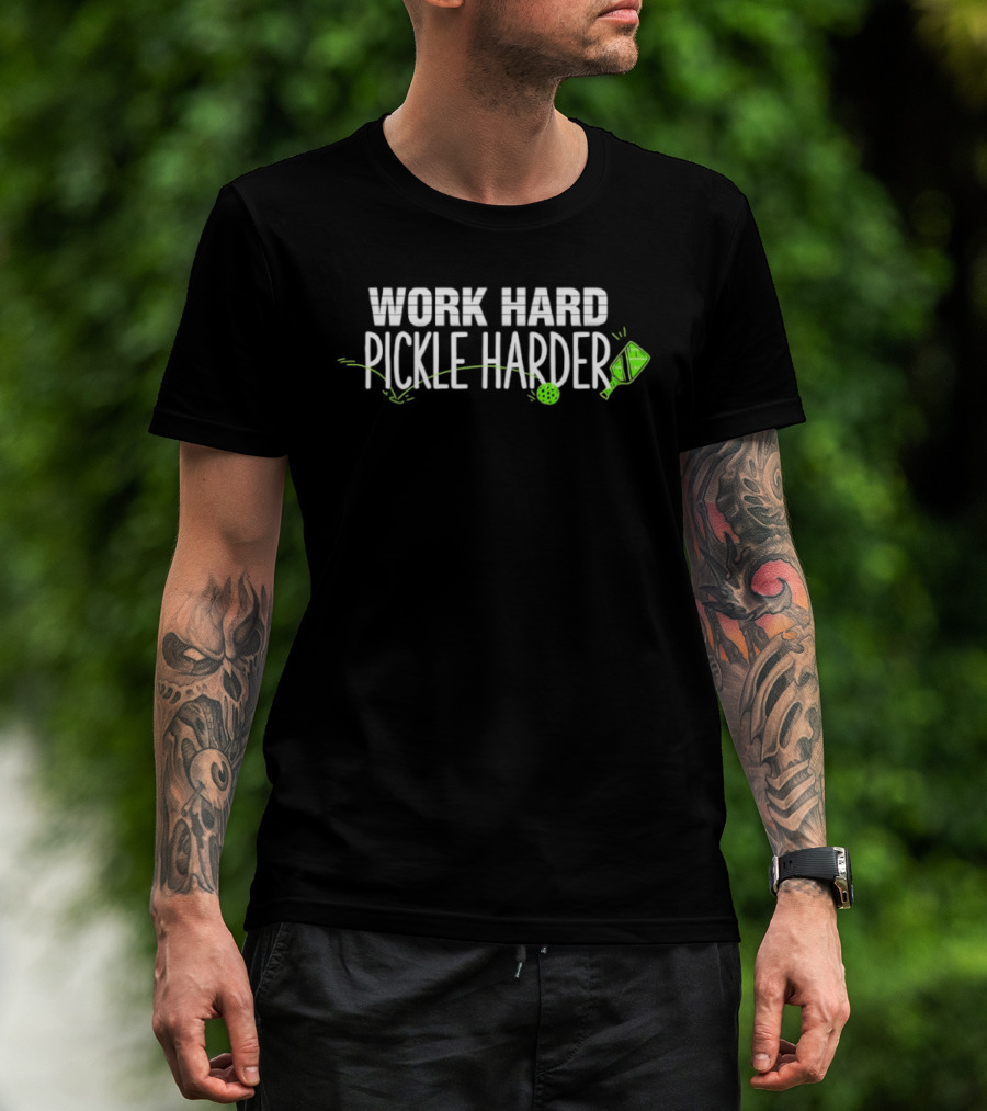 Work Hard Pickle Harder Pickleball Sports Inspirational Slogan With Pickle And Paddle T-Shirt