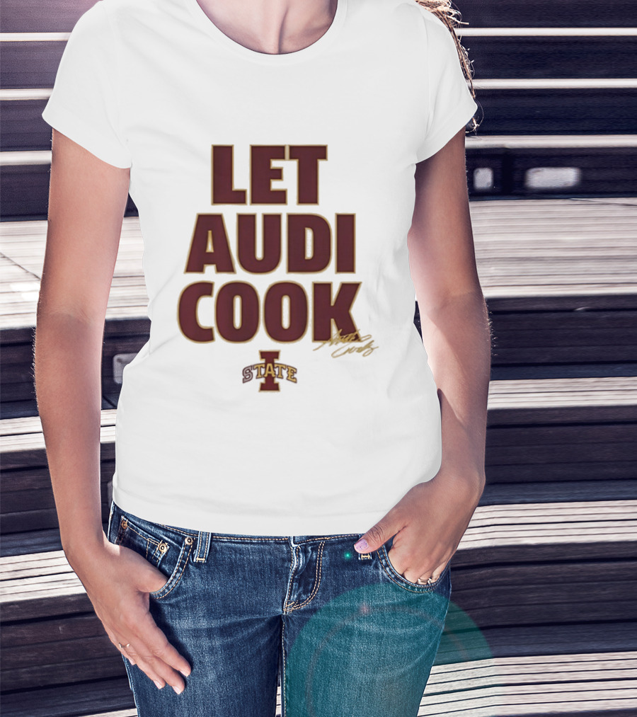 Iowa State Cyclones Let Audi Cook Signature I State T-Shirt