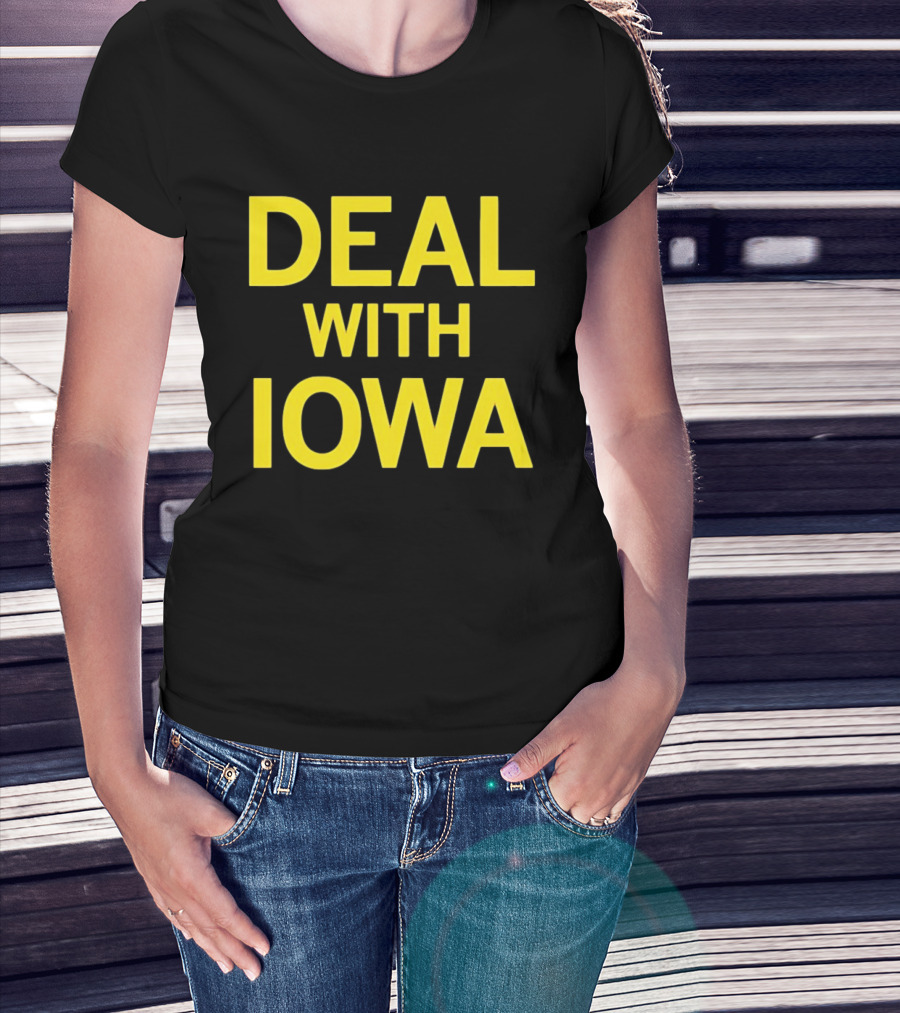 Deal With Iowa T-Shirt