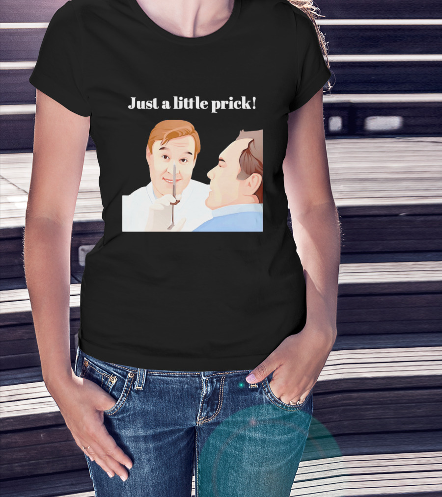 Just A Little Prick Only Fools And Horses Classic Comedy Scene T-Shirt