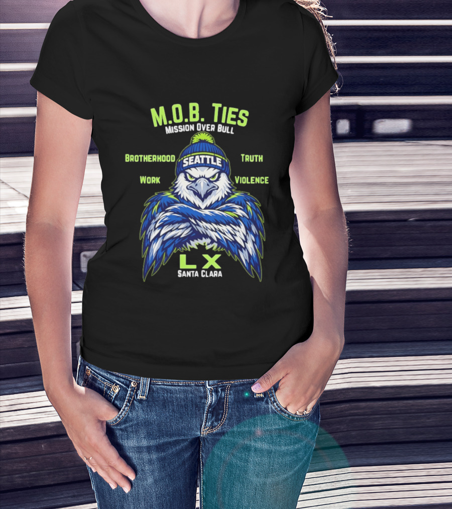 Seattle Seahawks M.O.B. Ties Mission Brotherhood Truth Work Violence LX Santa Clara T-Shirt