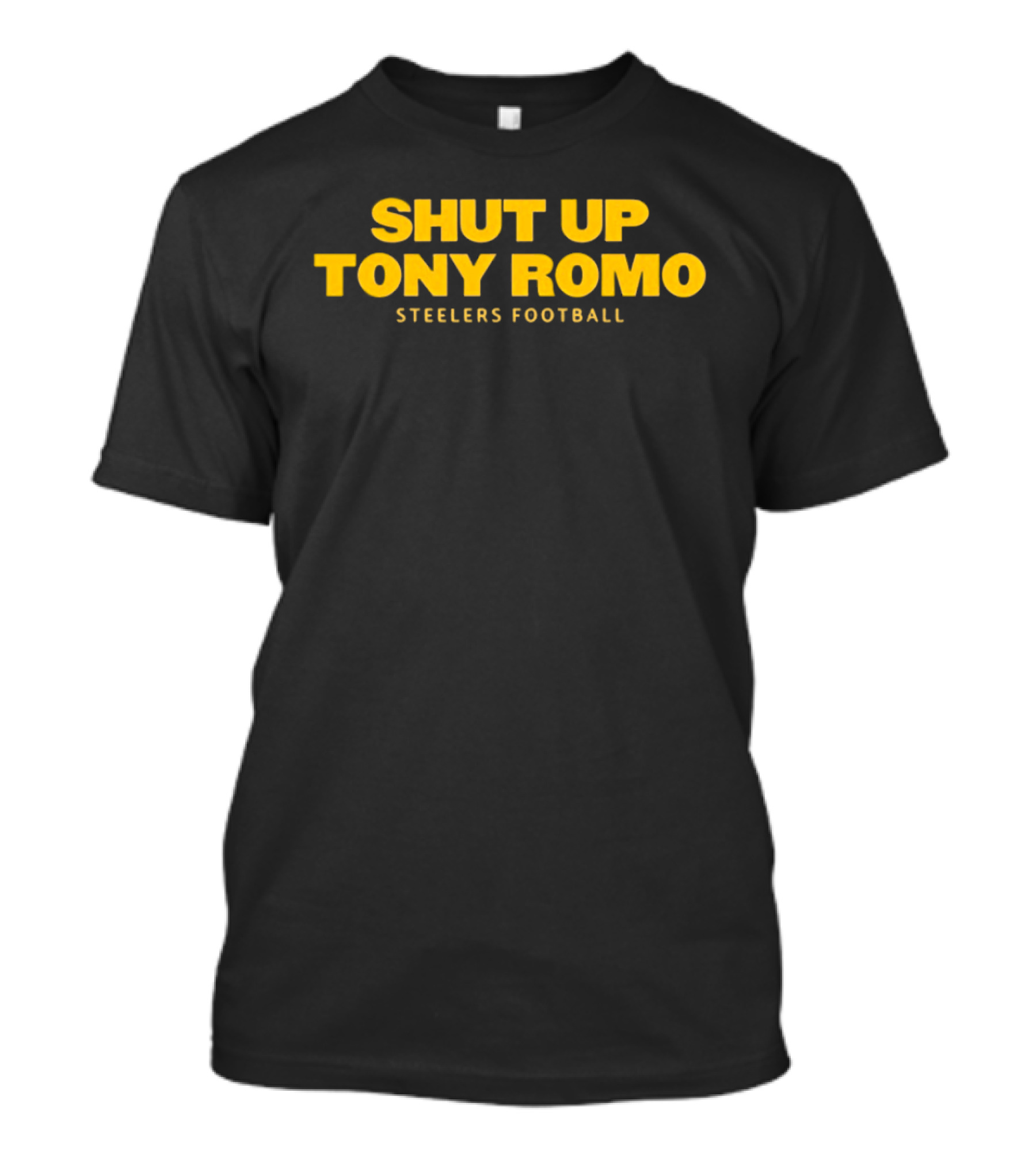 Shut Up Tony Romo Steelers Football Motto T-Shirt
