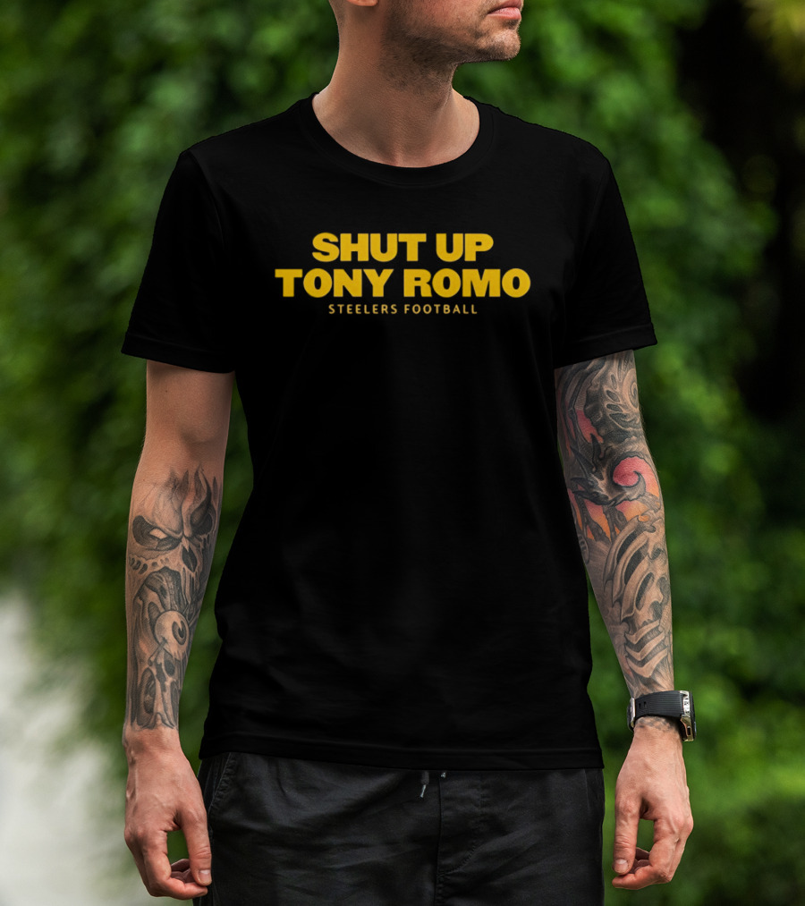 Shut Up Tony Romo Steelers Football Motto T-Shirt