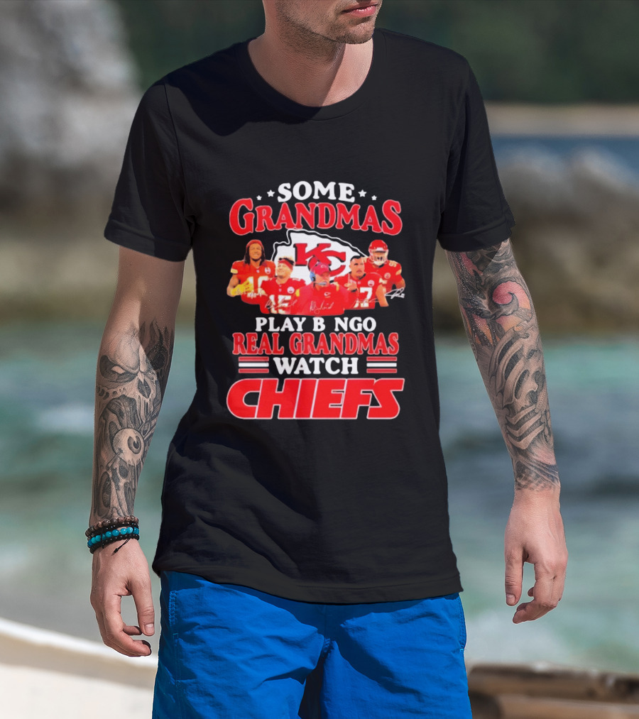 Some Grandmas Play Bingo Real Grandmas Kansas City Chiefs Players T-Shirt