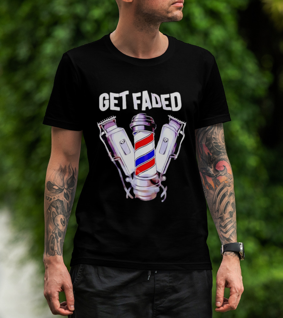 Get Faded Barber Clippers And Pole T-Shirt