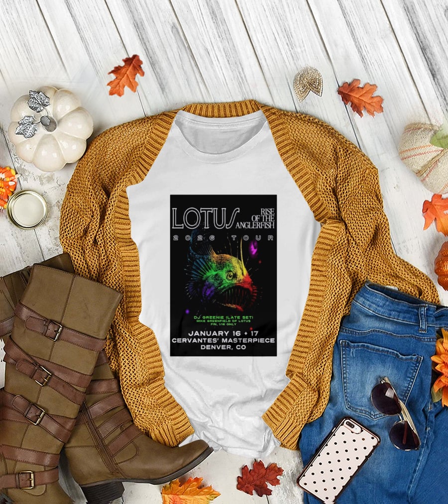 LOTUS Rise of the Anglerfish 2026 Tour January 16 17 Cervantes' Masterpiece Denver CO T-Shirt