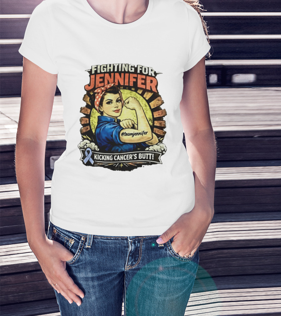 Fighting For Jennifer Team Jennifer Kicking Cancer's Butt T-Shirt