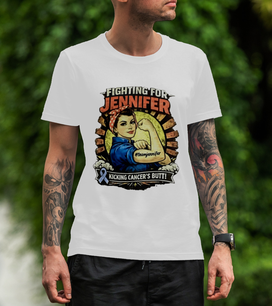 Fighting For Jennifer Team Jennifer Kicking Cancer's Butt T-Shirt