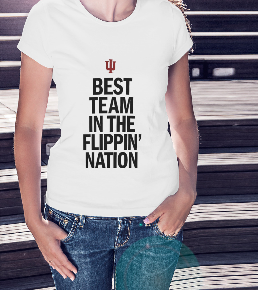 Indiana Hoosiers Best Team In The Flippin' Nation IU T-Shirt