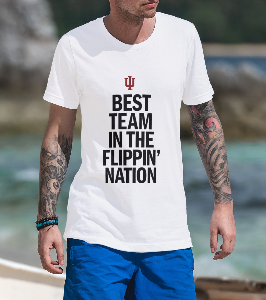 Indiana Hoosiers Best Team In The Flippin' Nation IU T-Shirt