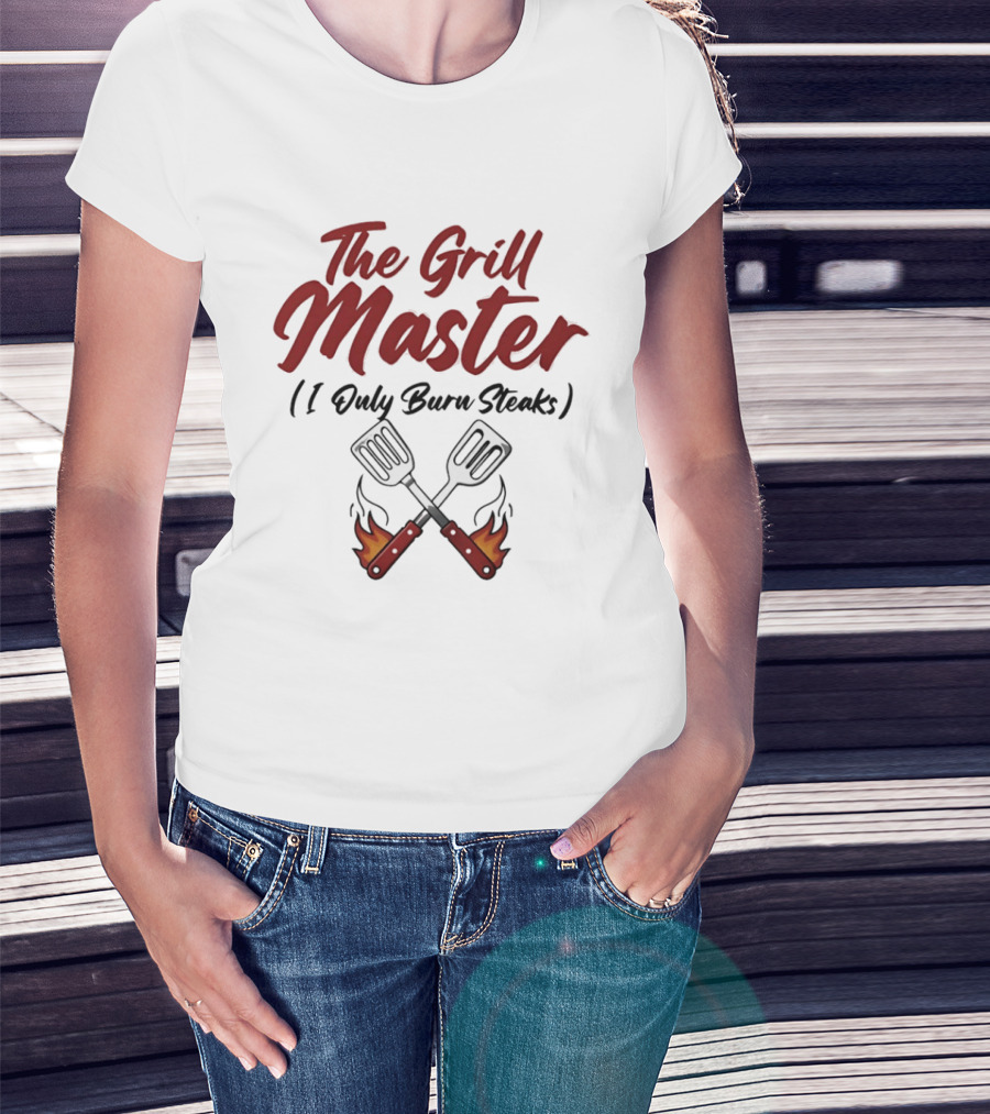 The Grill Master I Only Burn Steaks Spatula Flame T-Shirt