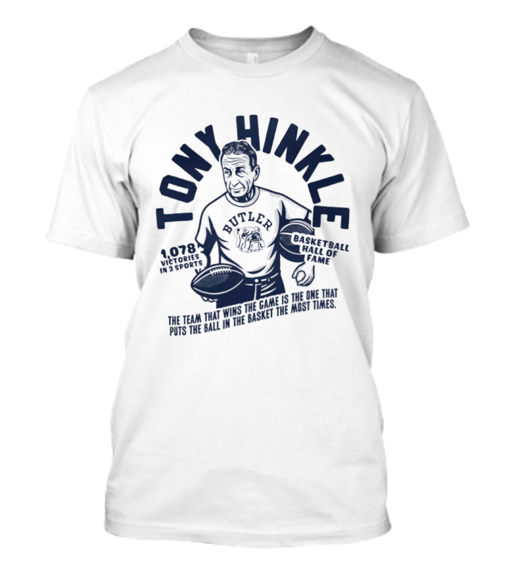 Tony Hinkle Basketball Hall Of Fame Butler 1078 Victories In 3 Sports T-Shirt