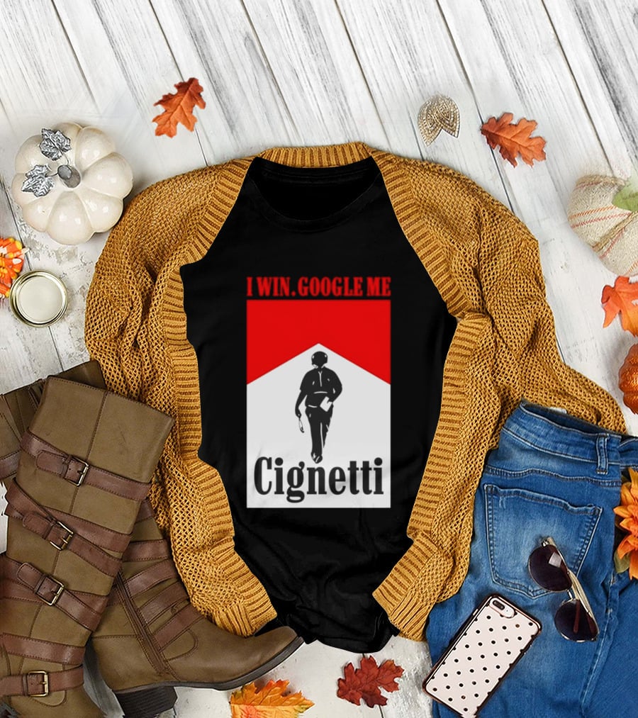 Curt Cignetti I Win Google Me Cignetti Football Fan T-Shirt