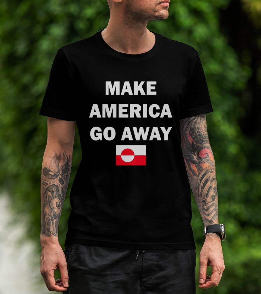 Make America Go Away Greenland Flag T-Shirt