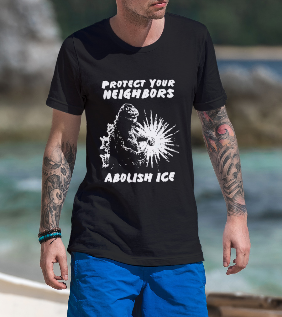 Protect Your Neighbors Abolish Ice Godzilla Monster T-Shirt