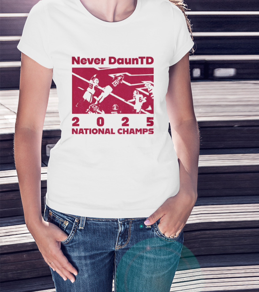 Never DaunTD Indiana Hoosier Football 2025 National Champs T-Shirt