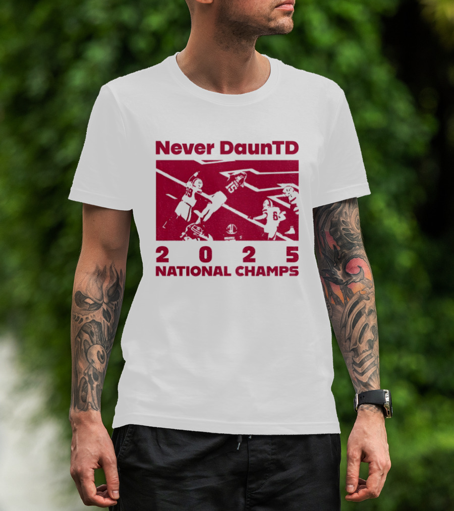 Never DaunTD Indiana Hoosier Football 2025 National Champs T-Shirt