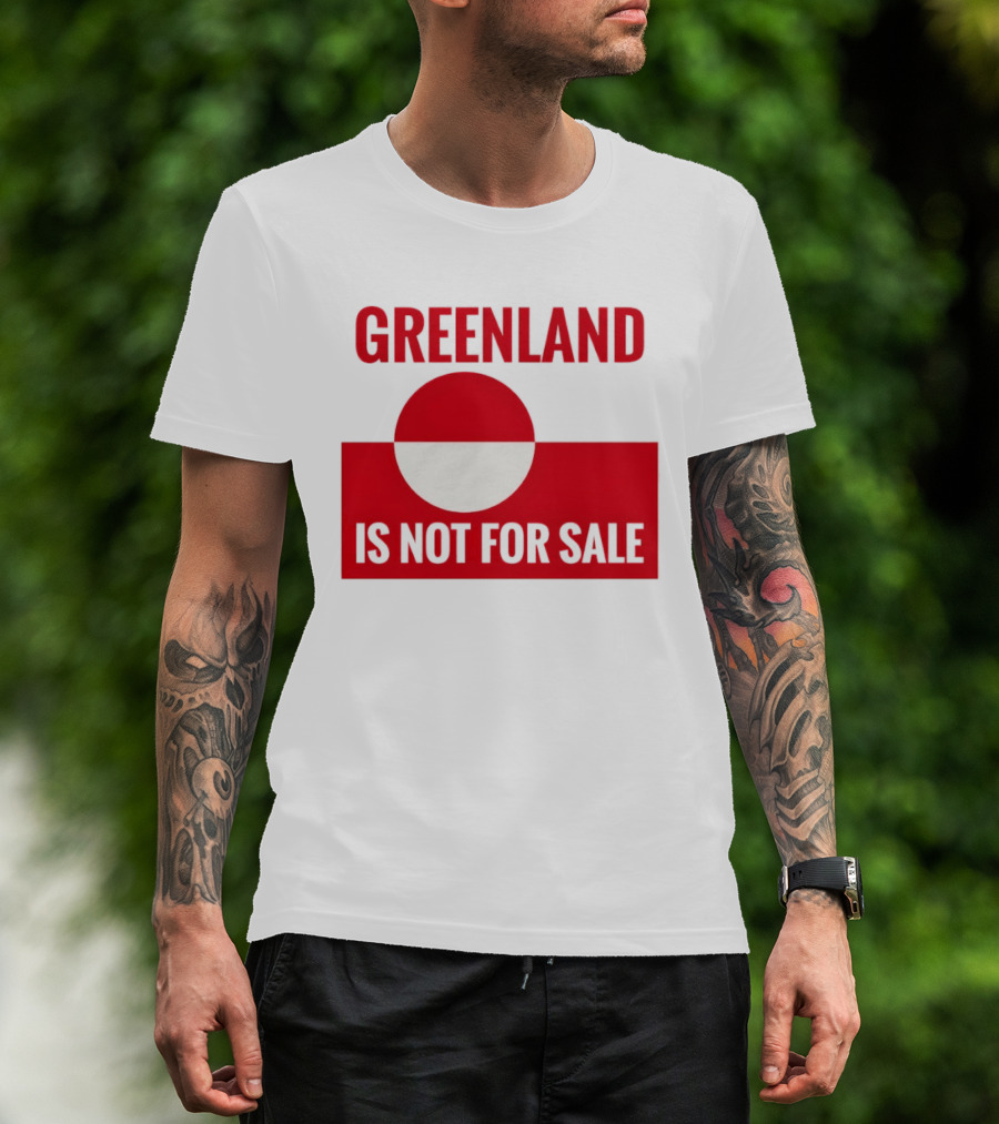 Greenland Is Not For Sale Anti Trump Political T-Shirt