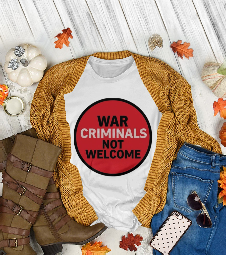 War Criminals Not Welcome Red Circle Message T-Shirt