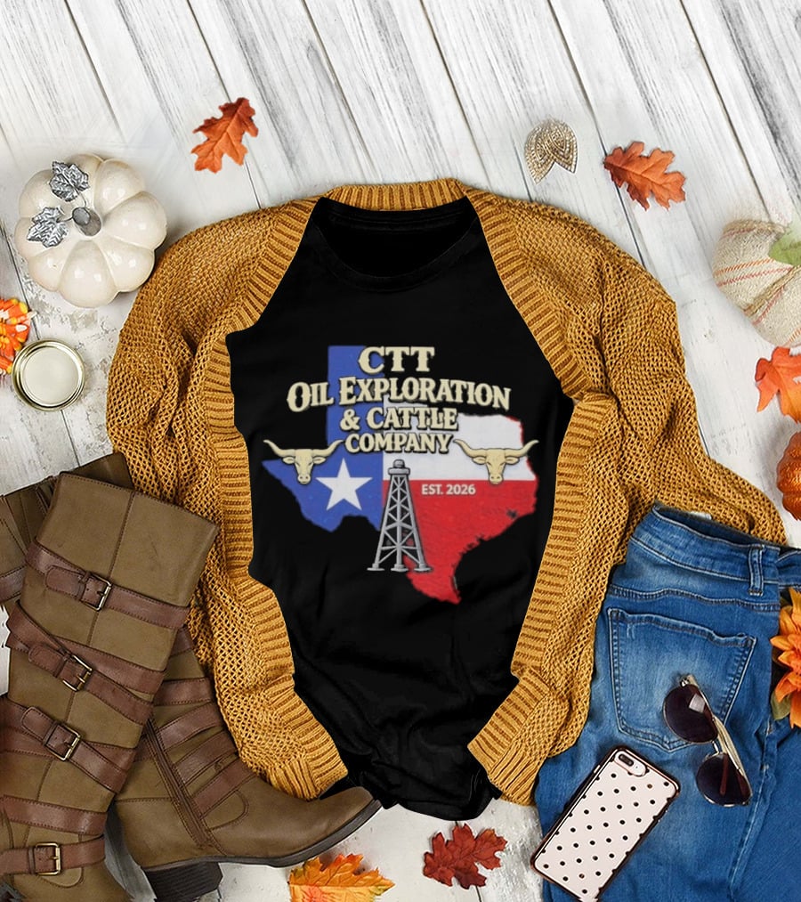 CTT Oil Exploration Cattle Company Texas 2026 Est. Texas Flag Bulls Oil Rig T-Shirt