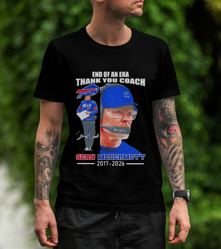End Of An Era Thank You Coach Sean McDermott Buffalo Bills 2017 2026 T-Shirt