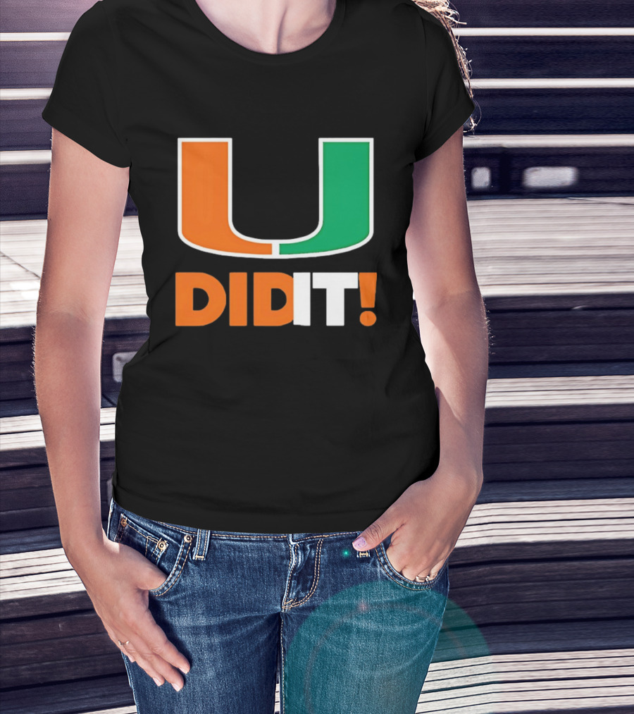 Miami Hurricanes U Did It Big T-Shirt