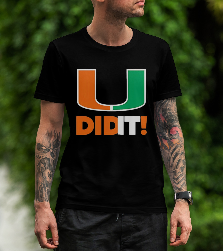 Miami Hurricanes U Did It Big T-Shirt