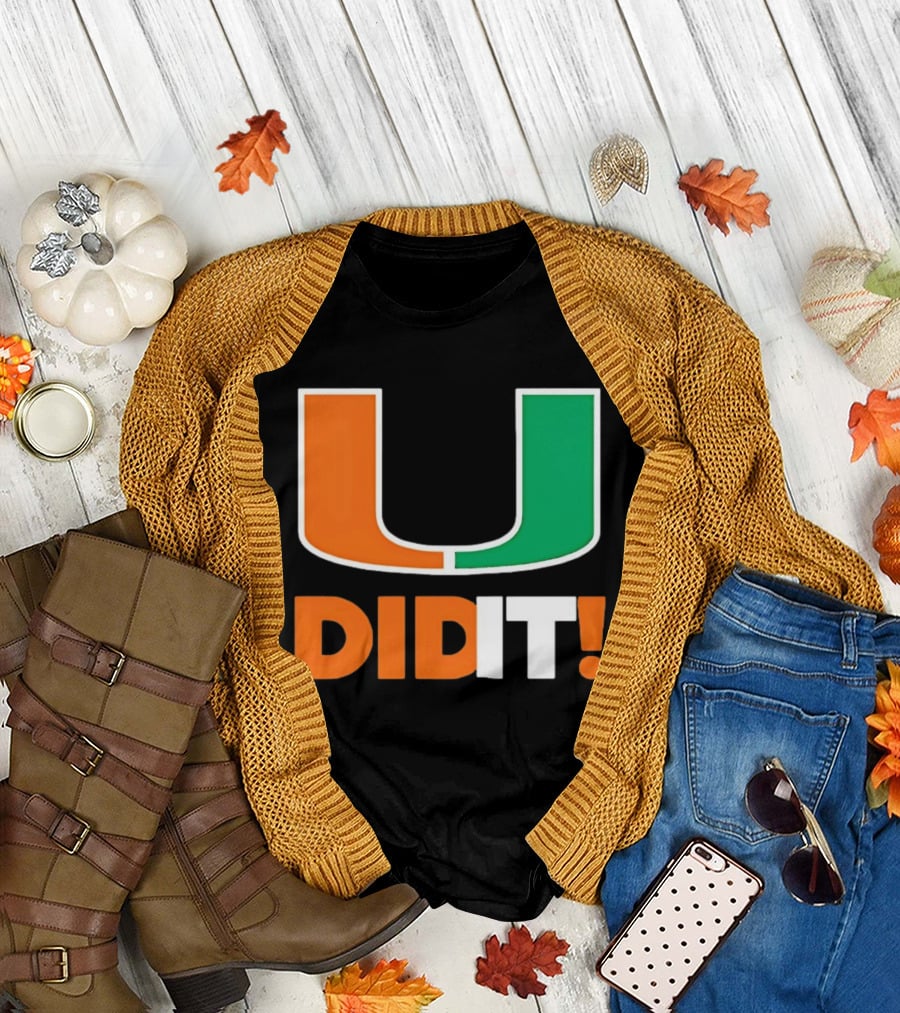 Miami Hurricanes U Did It Big T-Shirt