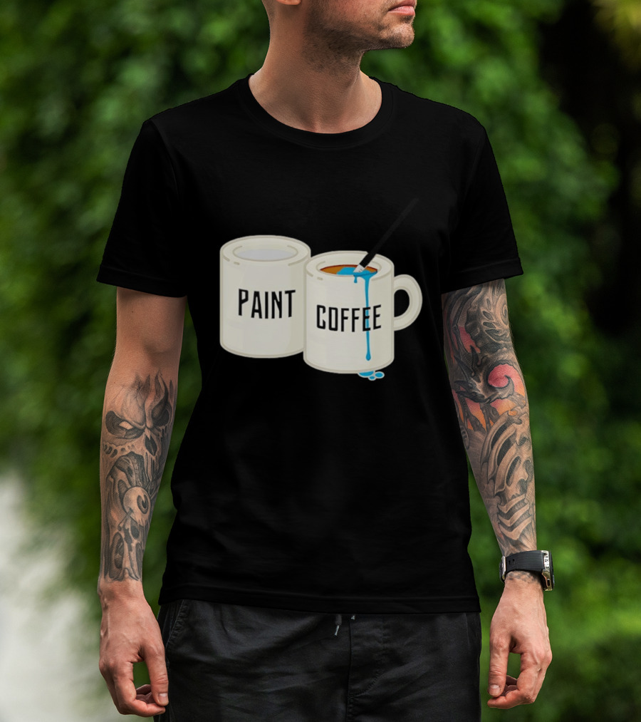 Paint Coffee Cups Funny T-Shirt