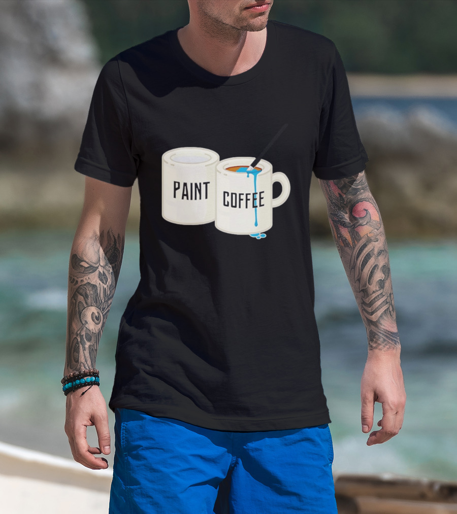Paint Coffee Cups Funny T-Shirt